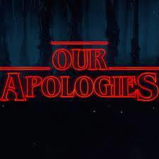 Our Apologies